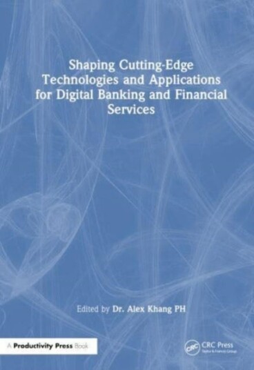 Shaping CuttingEdge Technologies and Applications for Digital Banking and Financial Services