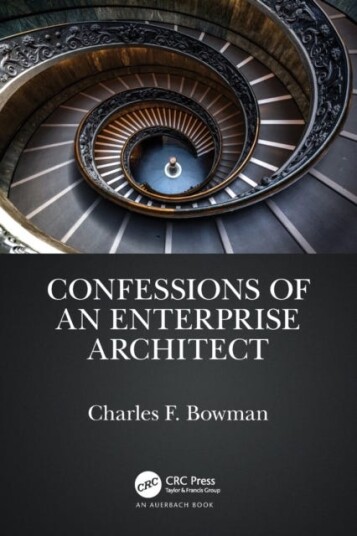 Confessions Of An Enterprise Architect Av Charles F. (Chuck Bowman Associates Inc. Usa) Bowman
