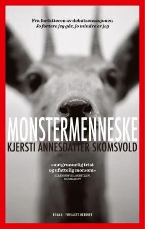 Monstermenneske av Kjersti Annesdatter Skomsvold - Roman fra Forlaget Oktober