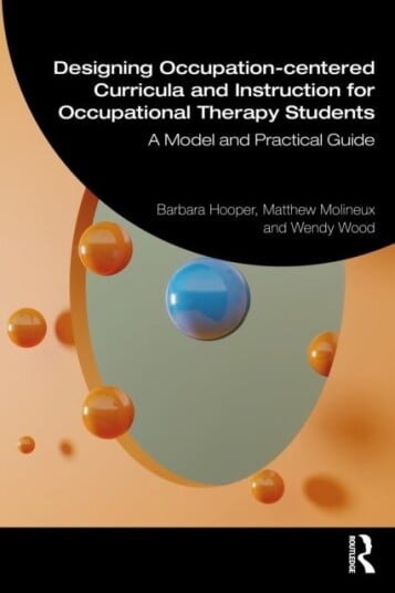 Designing Occupation centered Curricula and Instruction for Occupational Therapy Students