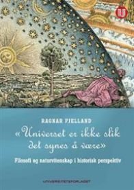 Universet er ikke slik det synes å være: filosofi og naturvitenskap i historisk perspektiv, Pent brukt bok uten markeringer