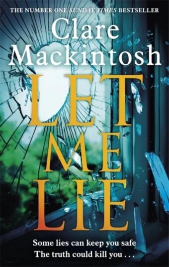Let Me Lie Av Clare Mackintosh