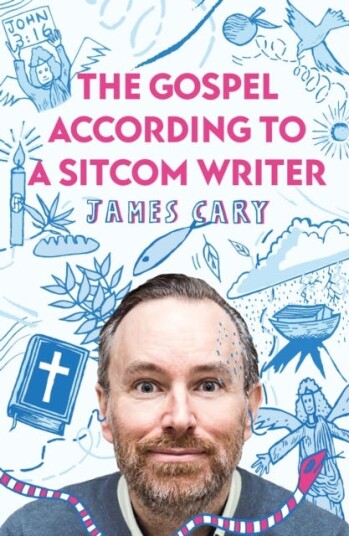 The Gospel According To A Sitcom Writer Av James (Reader) Cary