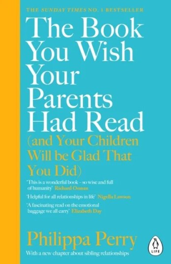The Book You Wish Your Parents Had Read (And Your Children Will Be Glad That You Did) Av Philippa Perry