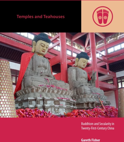 Temples and Teahouses Buddhism and Secularity in TwentyFirstCentury China Temples and Teahouses Buddhism and Secularity in TwentyFirstCentury China