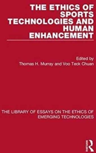 The Ethics of Sports Technologies and Human Enhancement