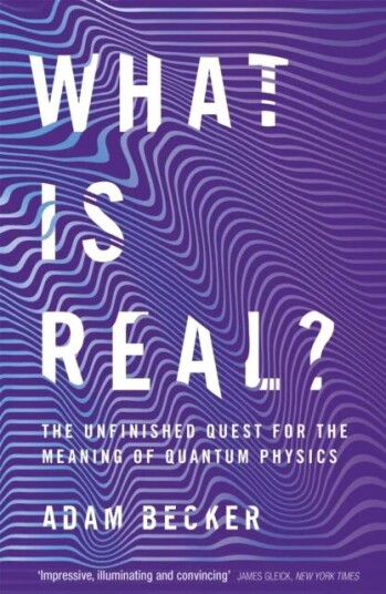What Is Real? Av Adam Becker