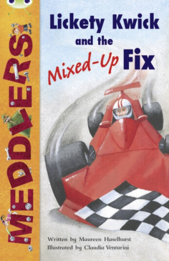 Bug Club Independent Fiction Year Two Meddlers: Lickety Kwick and the MixedUp Fix Bug Club Independent Fiction Year Two Meddlers: Lickety Kwick and the MixedUp Fix