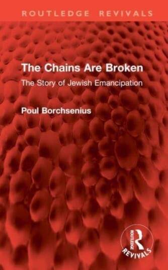 The Chains Are Broken The Story of Jewish Emancipation