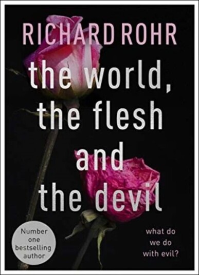 The World, The Flesh And The Devil Av Richard Rohr