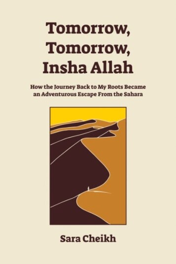 Tomorrow, Tomorrow, Insha Allah  How The Journey Back To My Roots Became An Adventurous Escape