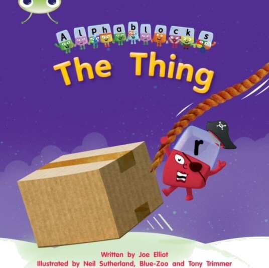 Bug Club Phonics Phase 3 Unit 8: Alphablocks The Thing