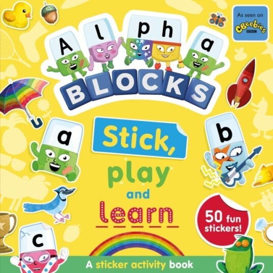 Alphablocks Stick, Play and Learn: A Sticker Activity Book Alphablocks Stick, Play and Learn: A Sticker Activity Book