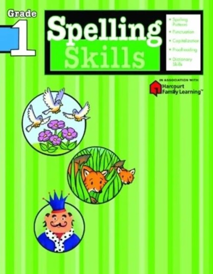 Spelling Skills: Grade 1 (Flash Kids Harcourt Family Learning) Spelling Skills: Grade 1 (Flash Kids Harcourt Family Learning)