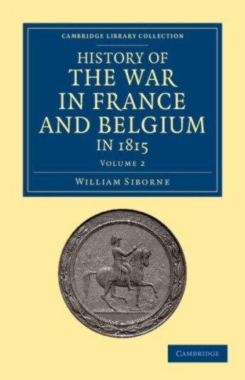 History of the War in France and Belgium in 1815