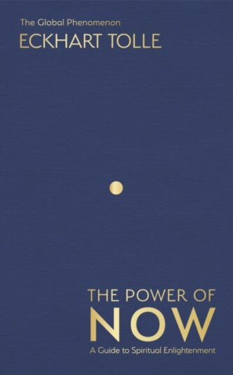 The Power of Now The International Bestseller: A Guide to Spiritual Enlightenment The Power of Now The International Bestseller: A Guide to Spiritual Enlightenment