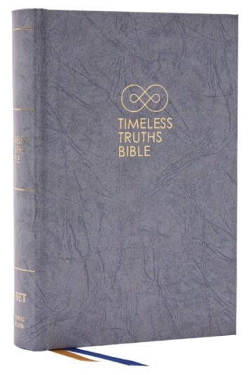 Timeless Truths Bible: One faith. Handed down. For all the saints. NET Gray Hardcover Comfort Print