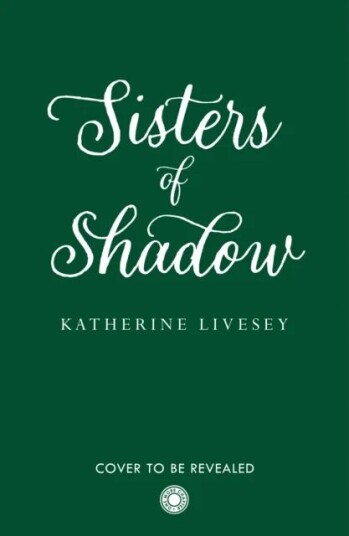 Sisters Of Shadow Av Katherine Livesey