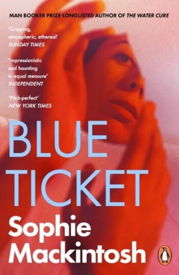 Blue Ticket Av Sophie Mackintosh Blue Ticket Av Sophie Mackintosh