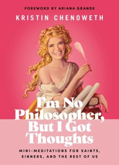 I'M No Philosopher, But I Got Thoughts Av Kristin Chenoweth I'M No Philosopher, But I Got Thoughts Av Kristin Chenoweth