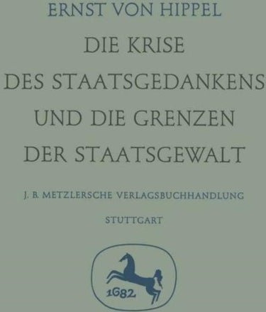 Die Krise des Staatsgedankens und die Grenzen der Staatsgewalt