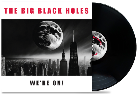 The Big Black Holes We're On! LP/Vinyl
