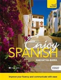 Enjoy Spanish Intermediate To Upper Intermediate Course Av Juan Kattan-Ibarra