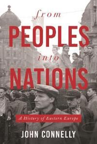From Peoples Into Nations Av John Connelly From Peoples Into Nations Av John Connelly