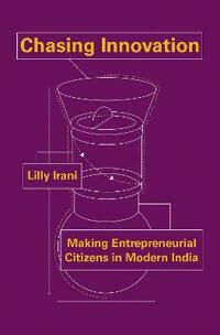 Chasing Innovation Av Lilly Irani