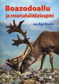 Boazodoallu Ja Resursahálddaseapmi Av Jan Åge Riseth
