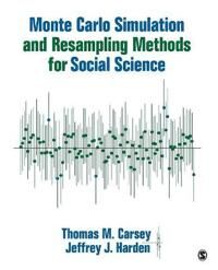 Carsey Thomas M. Monte Carlo Simulation and Resampling Methods for Social Science