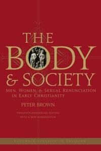 Brown, Peter The Body and Society