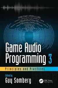 Game Audio Programming 3: Principles And Practices