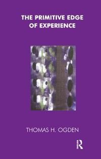 The Primitive Edge Of Experience Av Thomas Ogden
