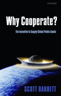 Scott Barrett Scott Why Cooperate?