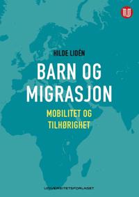 Barn Og Migrasjon Av Hilde Lidén