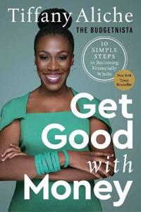 Aliche Tiffany the Budgetnista Get Good with Money