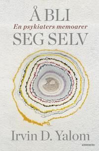 Å Bli Seg Selv Av Irvin D. Yalom
