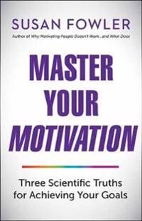Master Your Motivation Av Susan Fowler