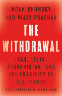 The Withdrawal Av Noam Chomsky, Vijay Prashad