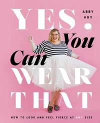 Yes, You Can Wear That Av Abby Hoy