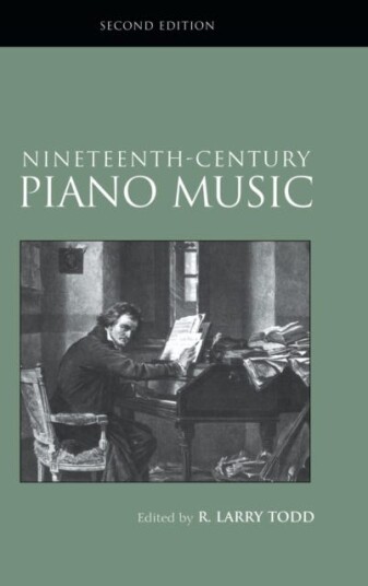 Nineteenth-Century Piano Music Av R. Larry (Duke University Durham North Carolina Usa Duke University Durham North Carolina Usa) Todd