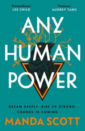 Any Human Power the visionary new pageturner from the author of Boudica and A Treachery of Spies Any Human Power the visionary new pageturner from the author of Boudica and A Treachery of Spies