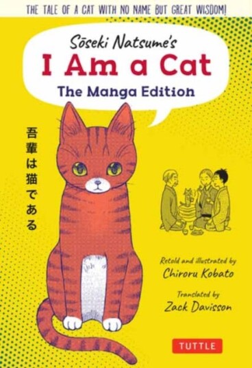 Soseki Natsume's I Am A Cat: The Manga Edition The tale of a cat with no name but great wisdom!