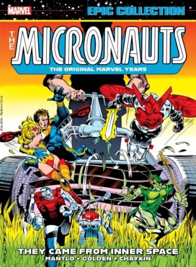 Micronauts Epic Collection: The Original Marvel Years ¿They Came From Inner Space