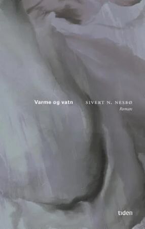 Varme Og Vatn Av Sivert N. Nesbø