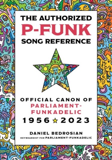 The Authorized PFunk Song Reference  Official Canon of ParliamentFunkadelic, 19562023