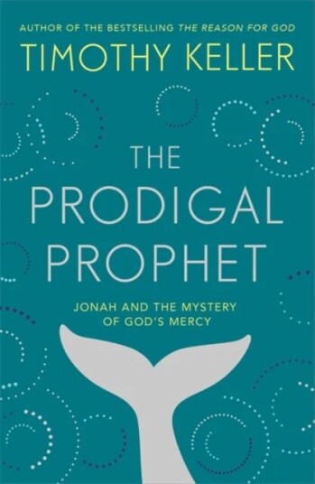 The Prodigal Prophet Av Timothy Keller The Prodigal Prophet Av Timothy Keller