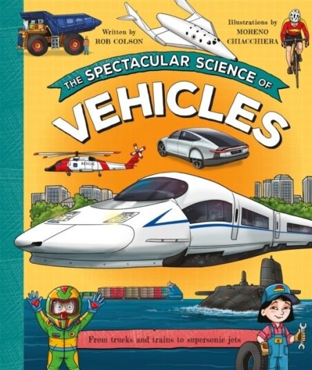 The Spectacular Science of Vehicles The Spectacular Science of Vehicles
