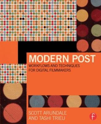 Modern Post Workflows and Techniques for Digital Filmmakers
